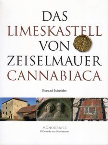 Das Limeskastell von Zeiselmauer Cannabiaca